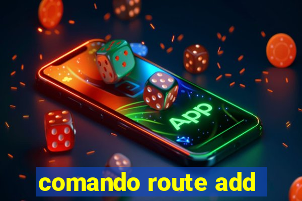 comando route add